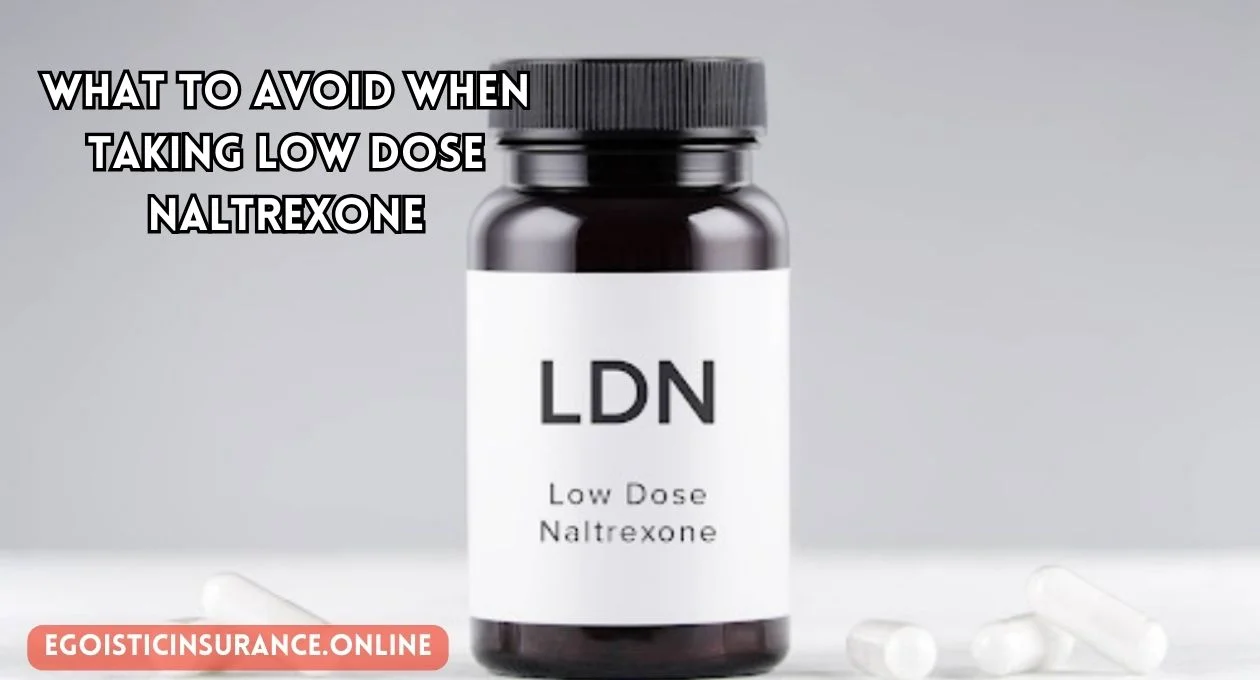 what to avoid when taking low dose naltrexone